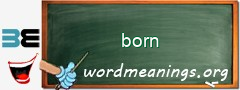 WordMeaning blackboard for born